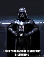 ***-darth-vader-i-find-your-lack-of-generosity-disturbing.jpg