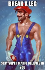 break-a-leg-sexy-super-mario-believes-in-you.jpg