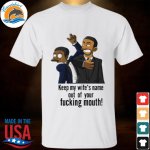 keep-my-wifes-name-out-of-your-fucking-mouth-will-smith-meme-shirt-shirt.jpg